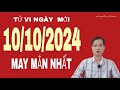 tử vi hàng ngày 10/10/2024 tuổi may mắn nhất