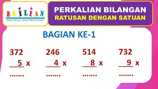 Perkalian Bilangan Ratusan dengan Bilangan Satuan ( 3 Angka dengan 1 Angka)