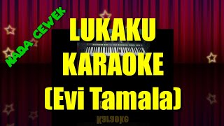 LUKAKU||Evi Tamala(Karaoke Organ Tunggal)Nada Cewek