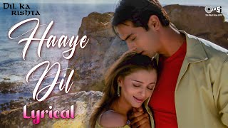 Haaye Dil Lyrical | Dil Ka Rishta | Aishwarya Rai & Arjun Rampal | Alka Yagnik & Kumar Sanu