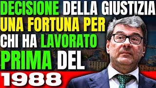 🚨 DECISIONE DELLA GIUSTIZIA: UNA FORTUNA PER CHI HA LAVORATO PRIMA DEL 1988