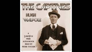The Captives by Hugh Walpole read by Peter Tucker Part 3/3 | Full Audio Book
