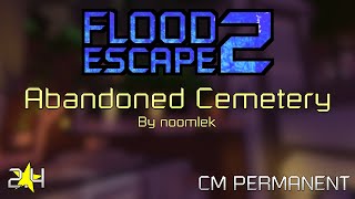 Roblox | Flood Escape 2 - Abandoned Cemetery [CM PERMANENT]