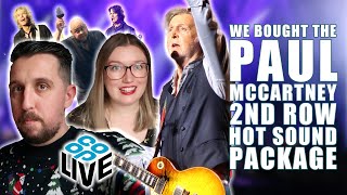 We bought the Paul McCartney second row Hot Sound package | Was it worth it?