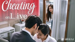 [Cheating On Live] Part 1 | Wife set up a trap to ashame unfaithful husband!