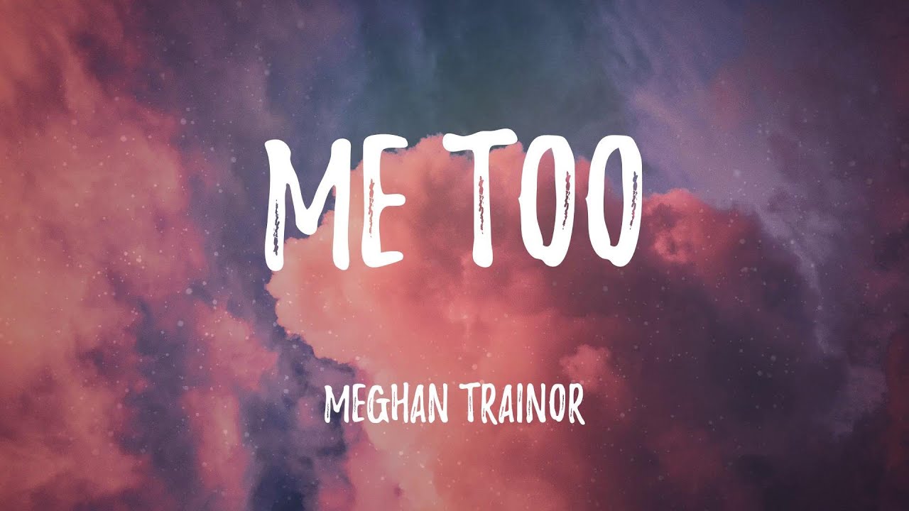 Meghan Trainor Me Too Lyric Video Youtube