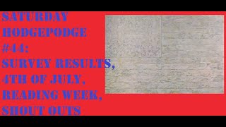 Saturday Hodgepodge # 44: Survey Results, Fourth of July, Reading Week, Shout Outs