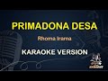 PRIMADONA DESA KARAOKE || Rhoma Irama ( Karaoke ) Dangdut || Koplo HD Audio