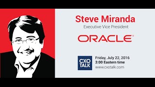 #182: Transformation in Enterprise Software with Steve Miranda, Executive Vice President, Oracle