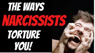 The Ways A Narcissist Will Torture You