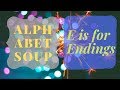 Alphabet Soup - E is for Endings Tag || Booktube