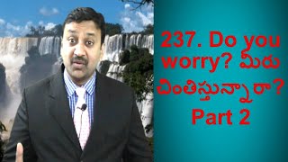 237. Do you worry? మీరు చింతిస్తున్నారా?  Par 2