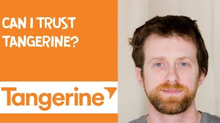 Can i trust Tangerine bank?