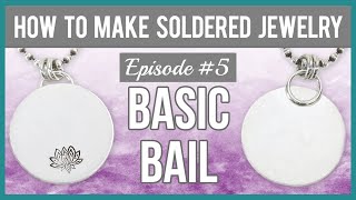 How to Make Soldered Jewelry, Episode #5 - Soldering a Simple Bail to a Metal Stamped Disc