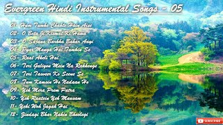 Evergreen Hindi Instrumental Songs - 05 | Classical Hindi Instrumental Songs