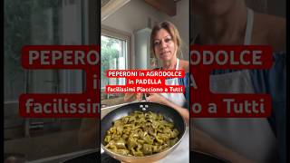 PEPERONI in AGRODOLCE in PADELLA facilissimi Piacciono a Tutti #shorts #pepper