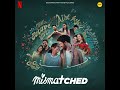 ishq hai ​⁠from mismatched season 3 @netflix