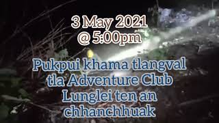 Kham atla chhanchhuak.. Adventure Lunglei (Pukpui khamah tlangval 1 tlai dar 5:00pm ah a tla)