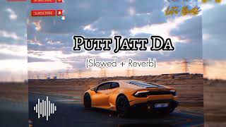 Putt Jatt Da (Slowed + Reverb) | Lofi Version | Bass | LoFi Beats | #diljitdosanjh #puttjattda