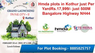 Hmda plots in Kothur just 17,999/- per yard just 500M Bangalore Highway NH44