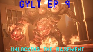 GYLT EP 9 unlocking the basement ￼