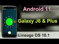 How to Update Stock Android 11 in Samsung Galaxy J6 AND J6 PLUS(Lineage OS 18.1) Install and Review