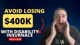 How to Avoid Losing $400k with Disability Insurance