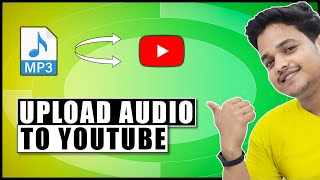 How to Upload Audio on Youtube