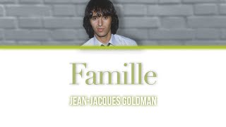 Jean-Jacques Goldman 'Famille' - Lyrics/Paroles