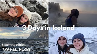 We went to ICELAND for 3 DAYS in the WINTER?!🥶 | First Sister Trip Travel Vlog 👯‍♀️💕❄️🌋