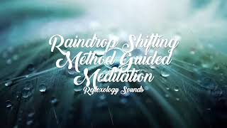 Raindrop Shifting Method Guided Meditation 🌧💧  SHIFTING SUBLIMINAL 🌧💧 Shifting Guided Meditation