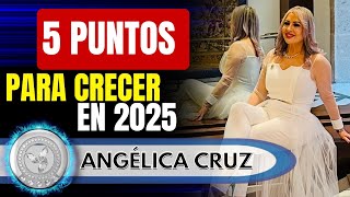 5 Puntos para Crecer en 2025 | Angelica Cruz