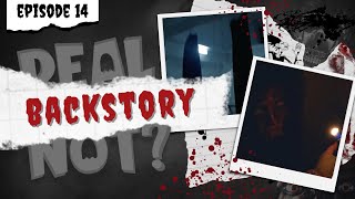 Real or Not - Episode Fourteen (Backstory)