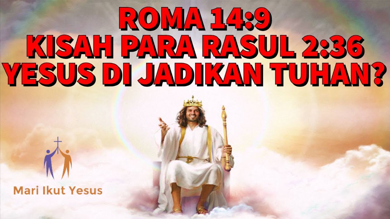 APOLOGETIKA / APA ARTINYA YESUS DIJADIKAN TUHAN? KISAH PARA RASUL 2:36 ...