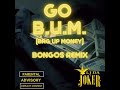 LJ Da Joker- GO B.U.M. (Bongos Remix)