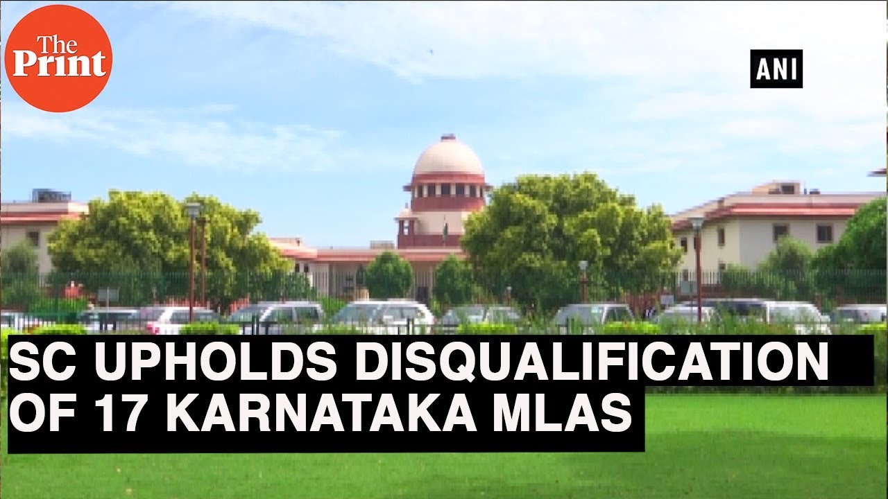 Supreme Court Upholds Disqualification Of 17 Karnataka Rebel MLAs - YouTube