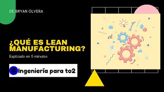 ¿Qué es Lean Manufacturing? Explicado en 5 minutos