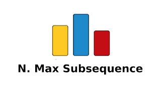 CodeForces : N. Max Subsequence