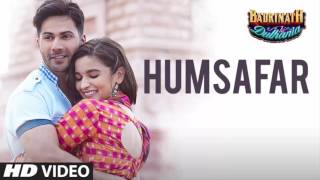 Humsafar (Video) | Varun Dhawan, Alia Bhatt | Akhil Sachdeva | Badrinath Ki Dulhania