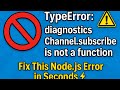 ❌ TypeError: diagnosticsChannel.subscribe is not a function | Fix This Node.js Error in Seconds ⚡