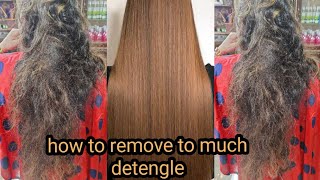 itni jyada detangle hair ko theek kaise karen😱 how to repair your hair.