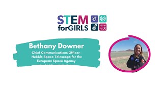 STEM Stories: Bethany Downer, CCO Hubble Space Telescope for ESA