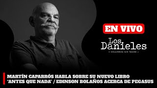 MARTÍN CAPARRÓS HABLA SOBRE SU LIBRO “ANTES QUE NADA” / EDINSON BOLAÑOS (REVISTA RAYA) DE PEGASUS