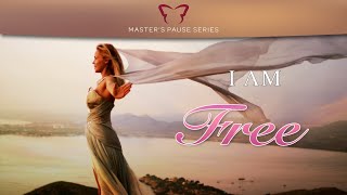 I Am Free - A Master's Pause