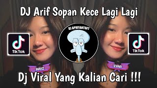 DJ ARIF SOPAN KECE LAGI LAGI VIRAL TIK TOK TERBARU 2024 !