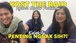 Hidup ga cuma haha hihi! Sejatinya Pentingkah kuliah??? personil kost the raid 1 per 1 cabut!!!