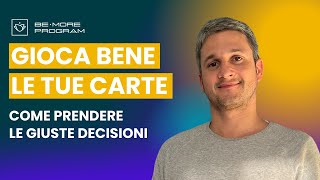 Come prendere decisioni importanti: 3 step fondamentali per fare chiarezza