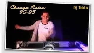 Changa retro 90-95 Dj Tekila