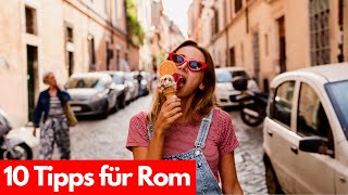 10 Tipps und Tricks für Rom 🌏  - Das solltest du für deine Städtereise wissen!