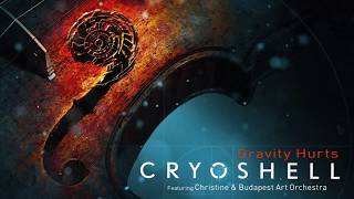 Cryoshell - Gravity Hurts (ft. Christine Lorentzen \u0026 Budapest Art Orchestra)